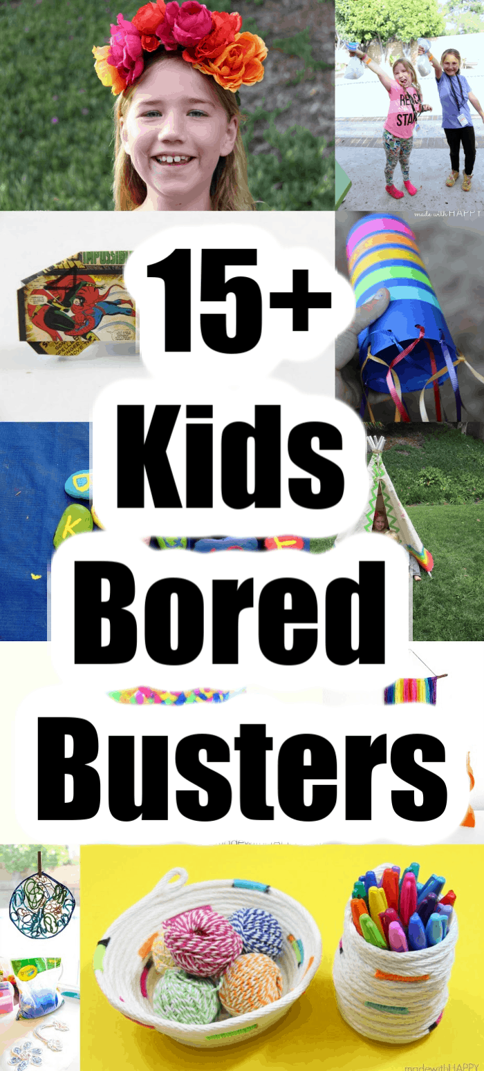 15+ kids bored busters