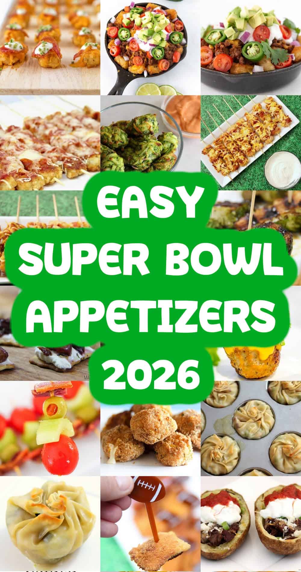 A collage of popular Easy Super Bowl Appetizers-skewers, sliders, dips, and finger foods-surrounds bold green text reading Easy Super Bowl Appetizers 2026 on a crisp white background.