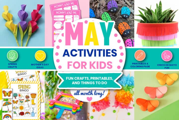 A colorful collage titled May Activities for Kids shows craft ideas like paper flowers, painted ladybugs, a potted plant with a rainbow fringe, spring bingo, popsicle stick crafts, and heart-shaped art.