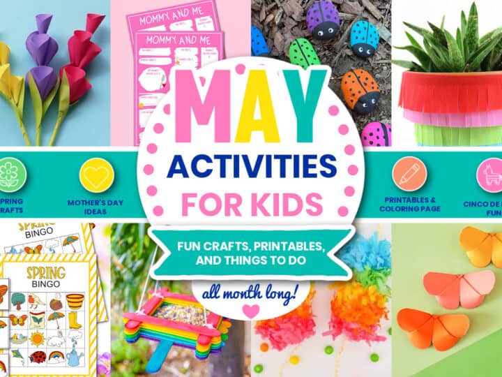 A colorful collage titled May Activities for Kids shows craft ideas like paper flowers, painted ladybugs, a potted plant with a rainbow fringe, spring bingo, popsicle stick crafts, and heart-shaped art.