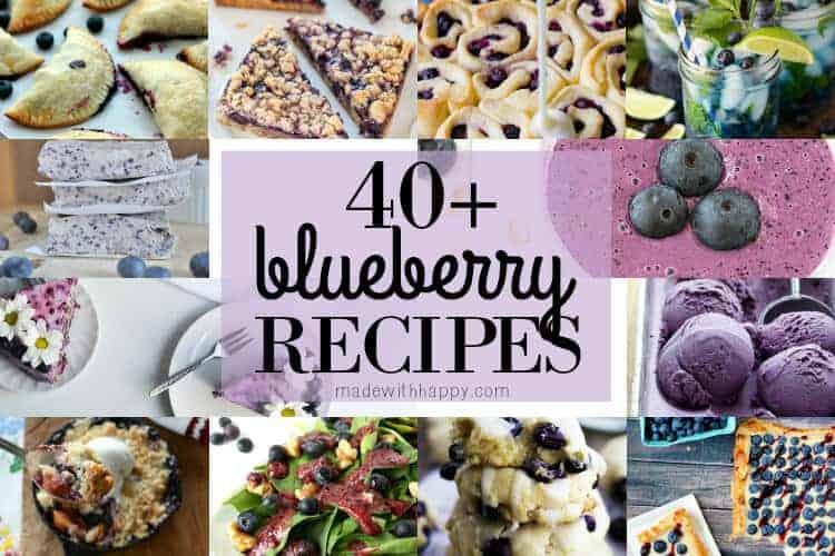 40+ Blueberry Recipes | Blueberry Breakfast | Blueberry Lunch | Blueberry Desserts | Blueberry Drinks | www.madewithHAPPY.com