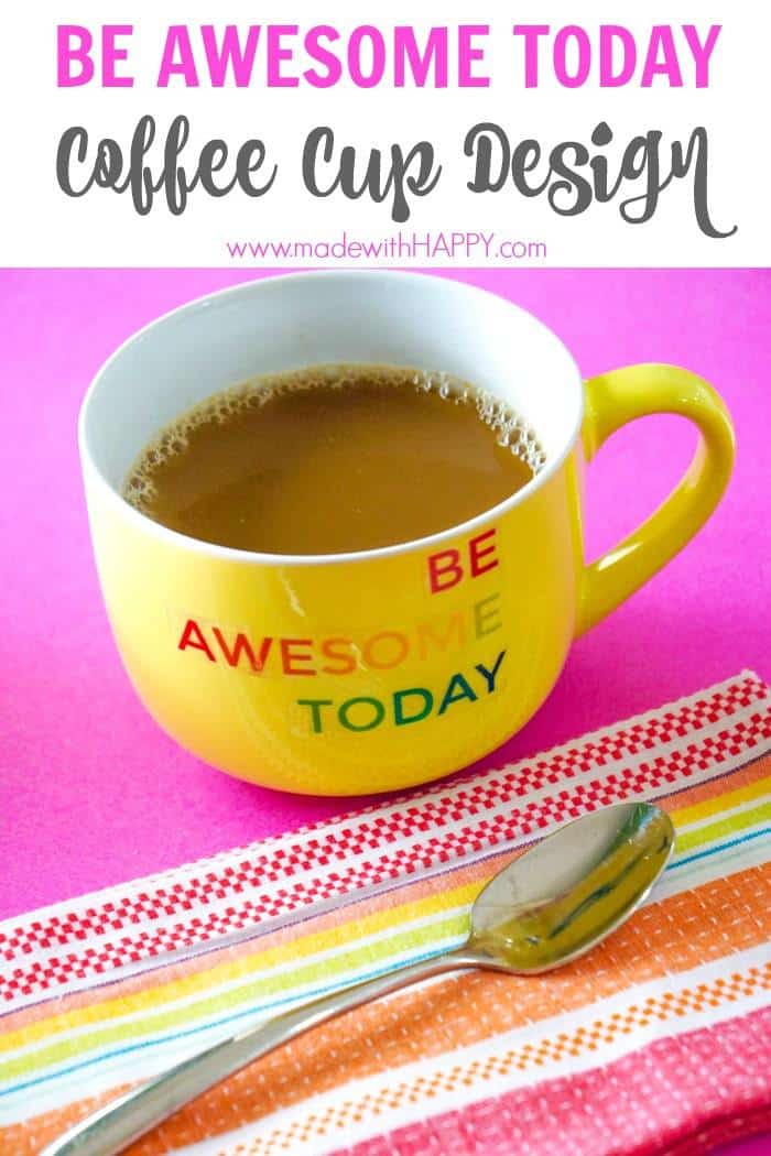Looking for a simple gift for the holidays, teachers gifts, or just because?  We're sharing this fun and super simple DIY Be Awesome Today Coffee Cup Design.