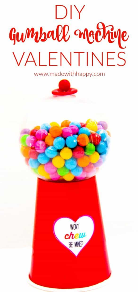 DIY Gumball Machine Valentines Made with HAPPY