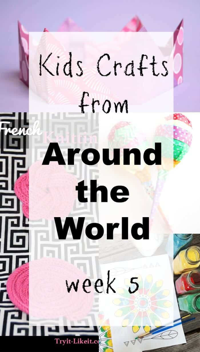 Around the World Kids Crafts Week 5