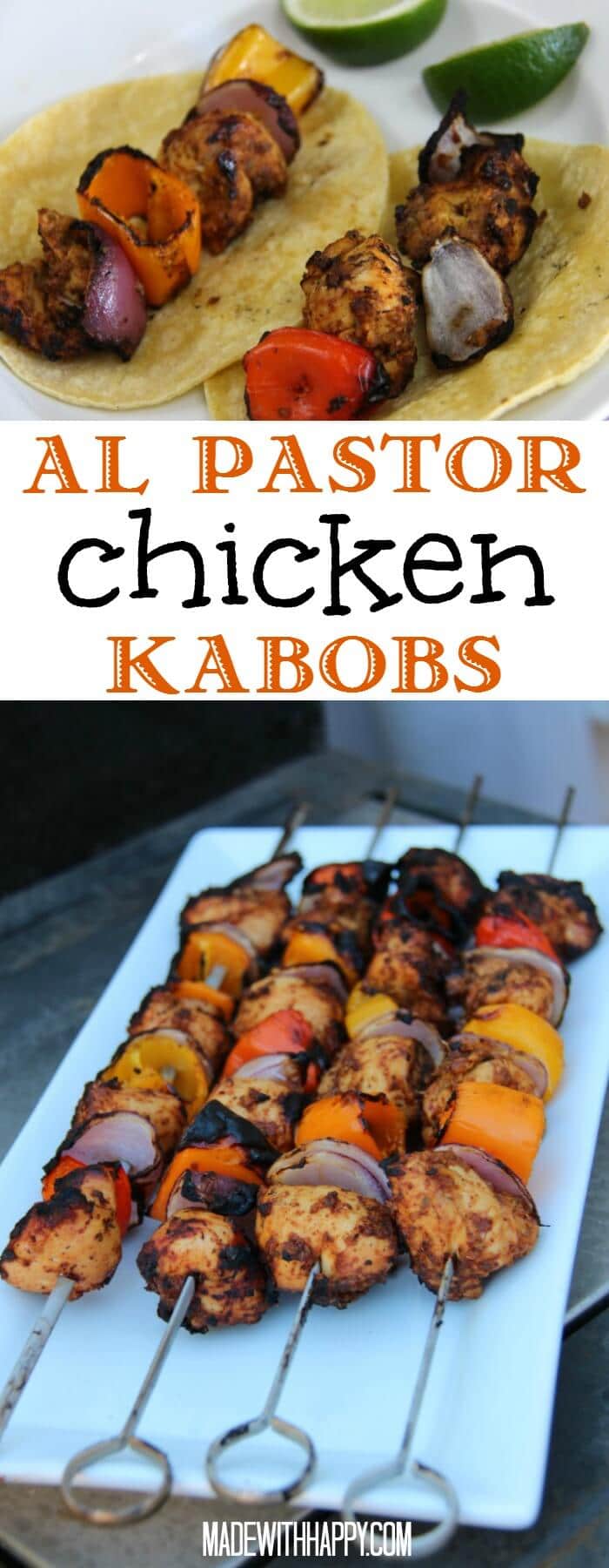 Al Pastor Chicken Kabobs | Chicken Skewers for the Grill | Mexican Marinaded Chicken| Al Pastor is a typical Mexican pork dish, but our spin is the marinade on chicken. Great on the grill and served in tacos. www.madewithHAPPY.com