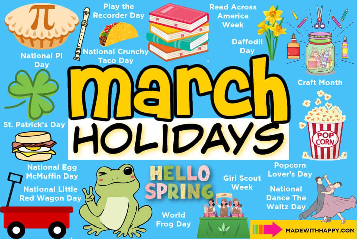 A vibrant illustration showcases March holidays: Pi Day, Crunchy Taco Day, St. Patricks Day, Daffodil Day, and others. It features images like a pie, taco, clover, frog, popcorn, and wagon with March Holidays displayed boldly at the top.